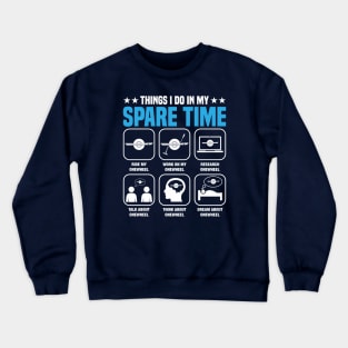 Things I Do in My Spare Time - Funny Onewheel Dad Gift Crewneck Sweatshirt